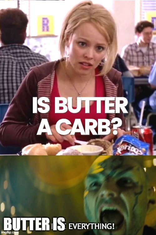 butter is everything Imgflip