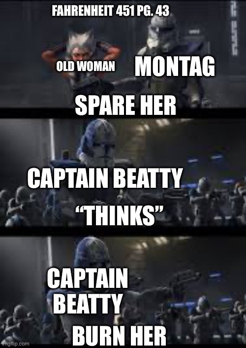 Do jobs with Captain Beatty they said, it’ll be fine they said Imgflip
