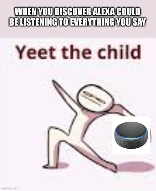 YEET THE CHILD Imgflip