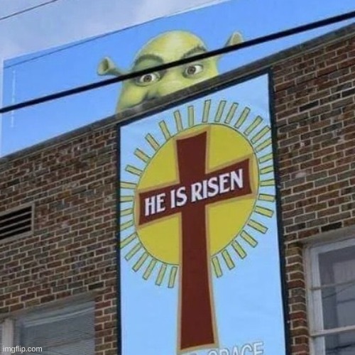 He is risen Imgflip