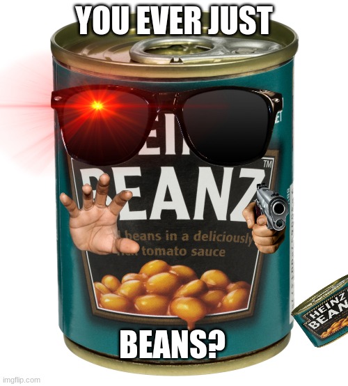 can of beanz Memes Imgflip