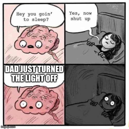 Dad turned the light off Imgflip