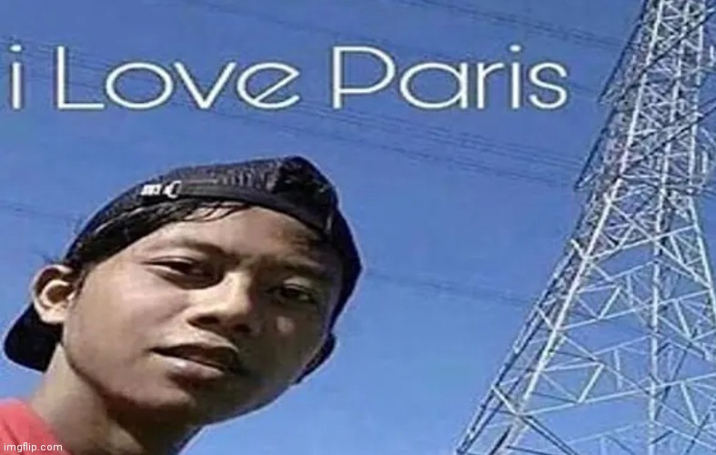 I love paris Imgflip