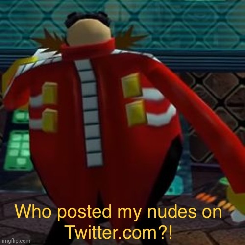 Who posted my nudes on Twitter.com - Imgflip