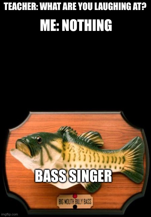 big mouth billy bass Imgflip