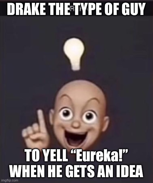 EUREKA!! Imgflip