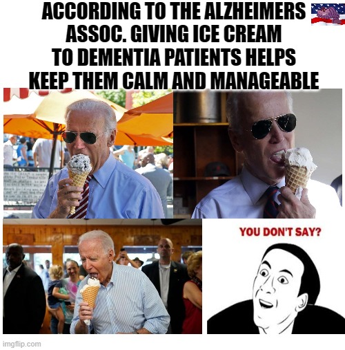 Joe seems fixated on his Ice Cream Imgflip