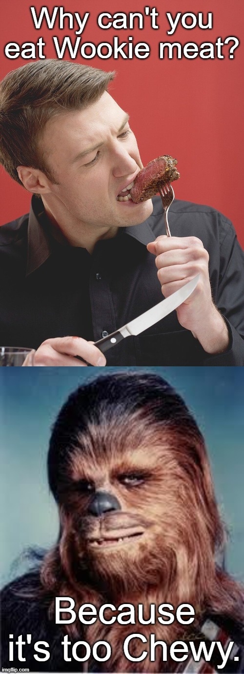 Image tagged in chewbacca Imgflip