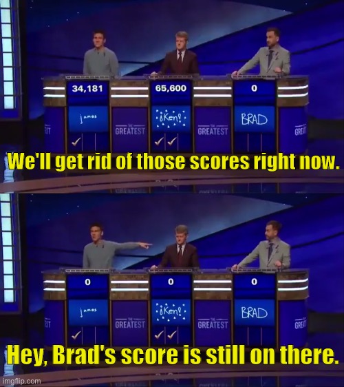 Hey, Brad's score is still on there Imgflip