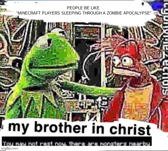 You may not rest now, there are monsters nearby Imgflip