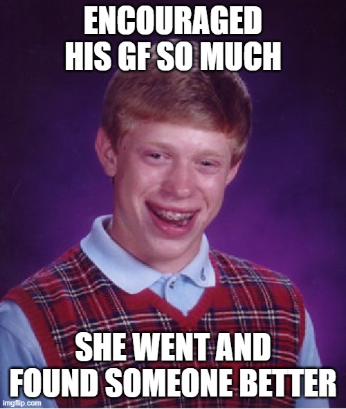 Bad Luck Brian Meme Imgflip