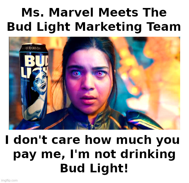 Ms. Marvel Meets The Bud Light Marketing Team Imgflip
