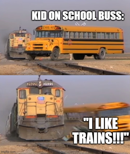 i like trains Imgflip