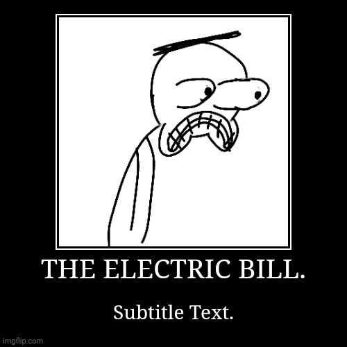 THE ELECTRIC BILL Josanity ver Blank Template Imgflip