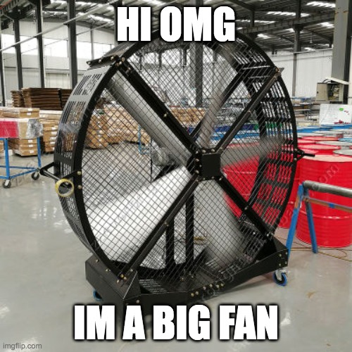 big fan Imgflip