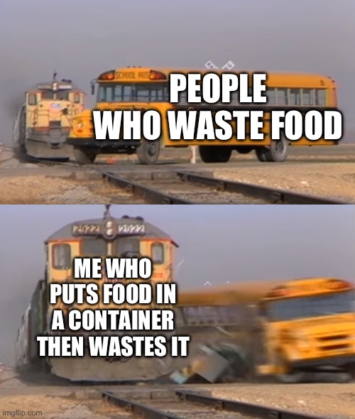 We put it in a container then waste it Imgflip