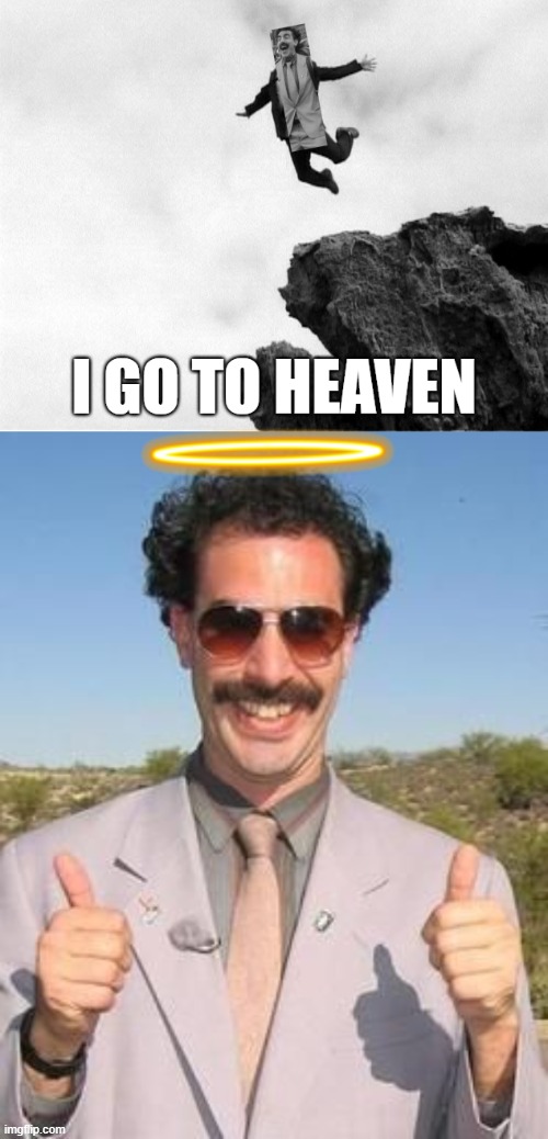Borat goes to heaven Imgflip