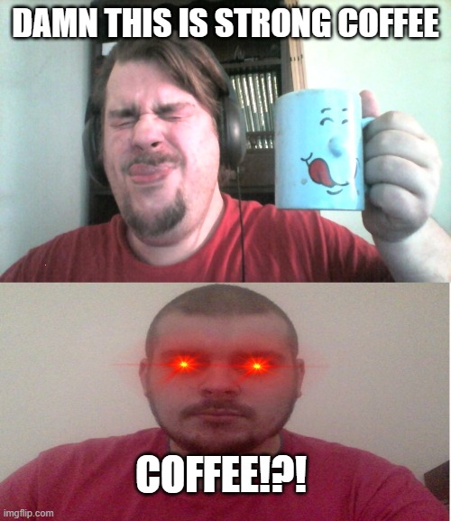 coffee!! Imgflip