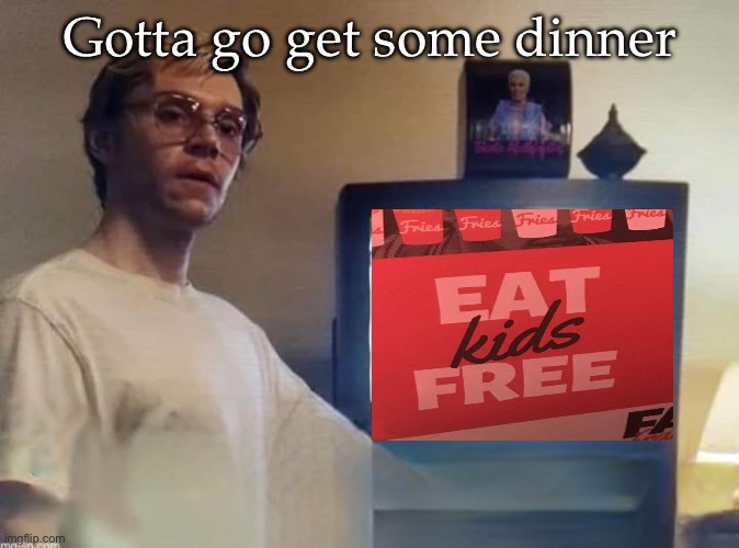 Eat kids free Imgflip