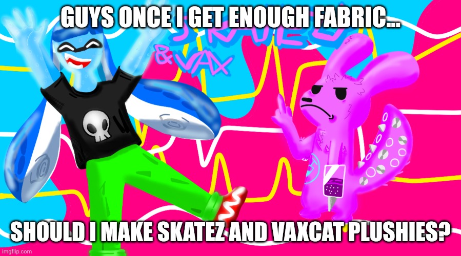 Should I once I get some fabrics? Imgflip