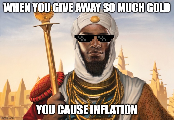 inflation mansa musa Imgflip