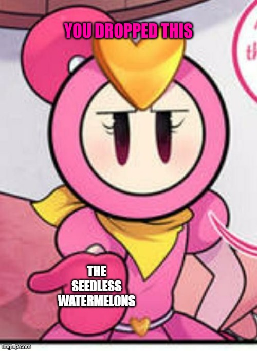 Seedless watermelons Imgflip