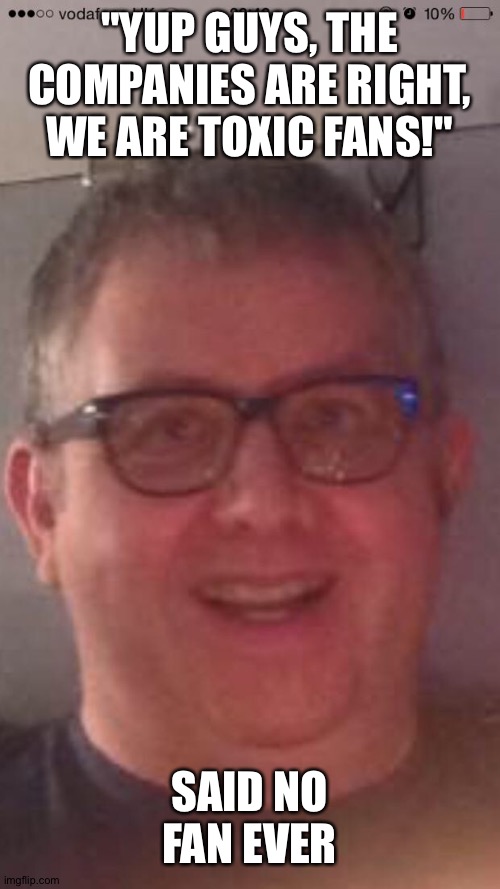 For all of the Toxic Fans out there Imgflip