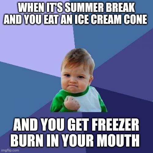 Freezer burn in your mouth Imgflip