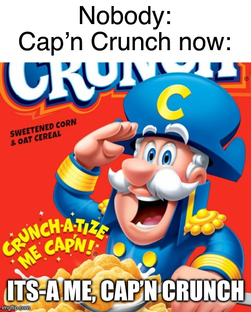 Do the Cap’n Crunch Imgflip