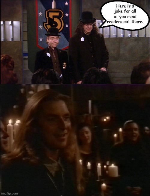 When entertaining telepaths, you only need to think the joke Imgflip