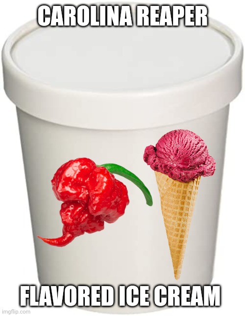Carolina reaper ice cream Imgflip