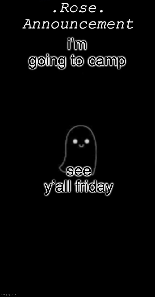 Image tagged in rose announcement,camp Imgflip