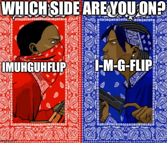 Blood Or Crip Imgflip
