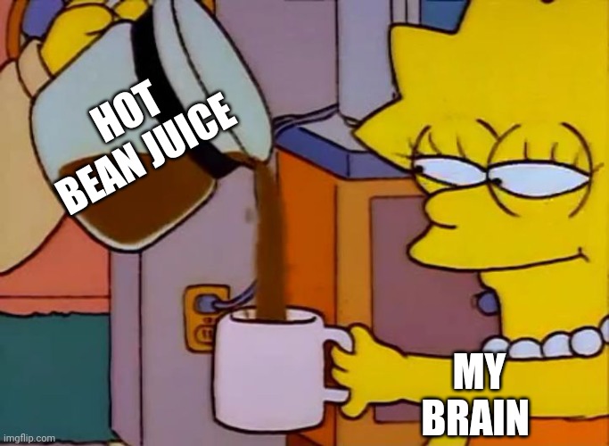 Gotta get some of that hot bean juice Imgflip