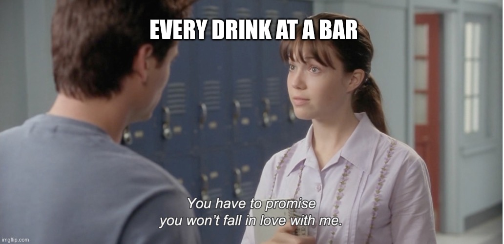 Every drink at a bar Imgflip