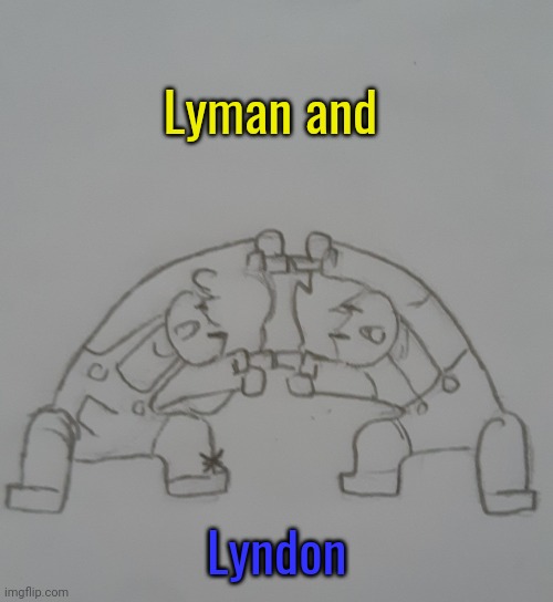 Lyman and Lyndon (request for BlookGaming ) Imgflip