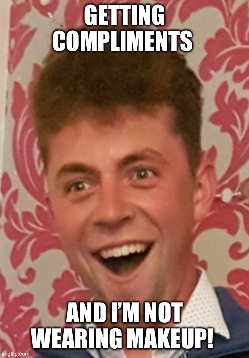 You look so pretty today! Imgflip