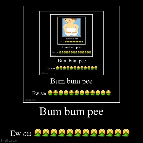 Bum bum pee Imgflip