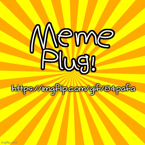 meme plug Imgflip