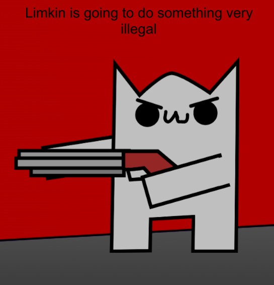 Limkin is going to do something very illegal Blank Template Imgflip