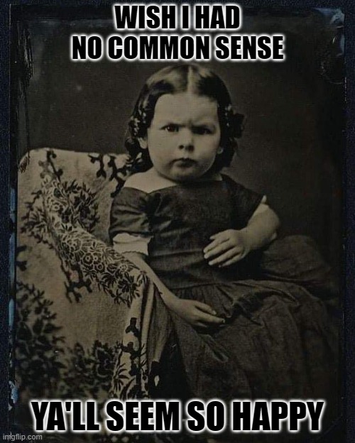 Common sense isn't so common Imgflip