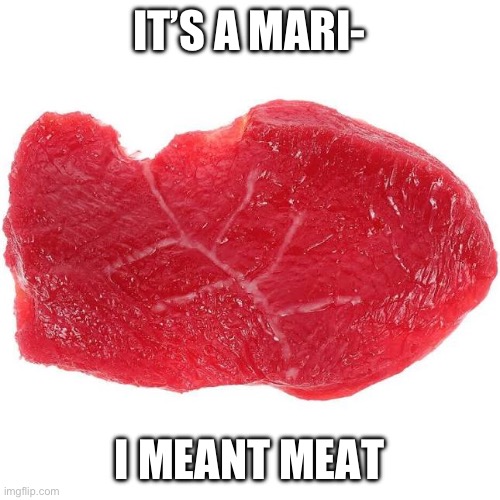 It’s a meat! Imgflip