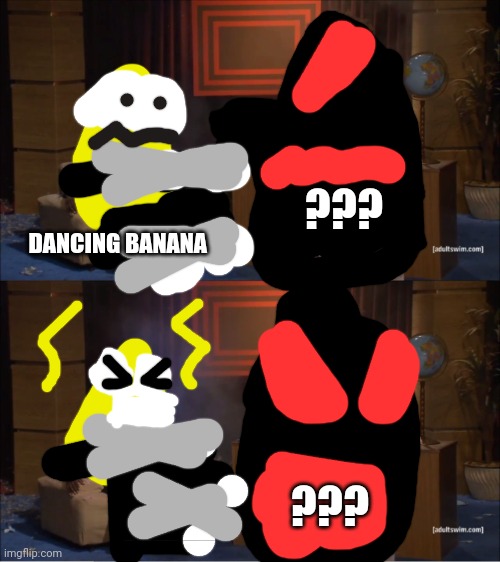 Who kidnapped Dancing Banana? Imgflip