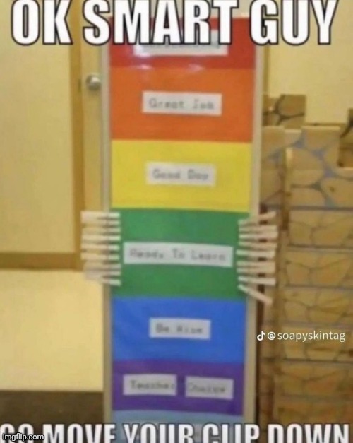 ok smart guy go move your clip down Imgflip