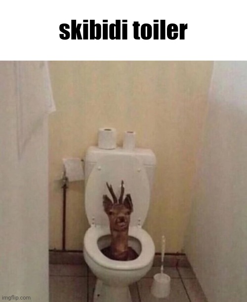 Summoning Toilet Deer Imgflip