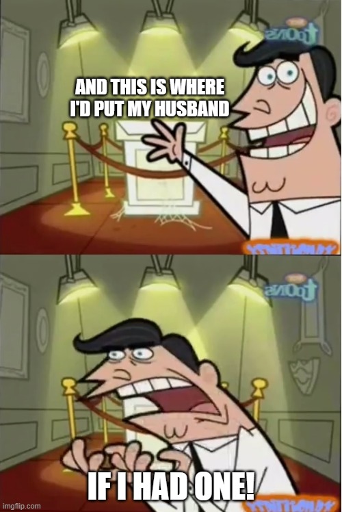 And here is where id put my _____, if i had one Imgflip(04)