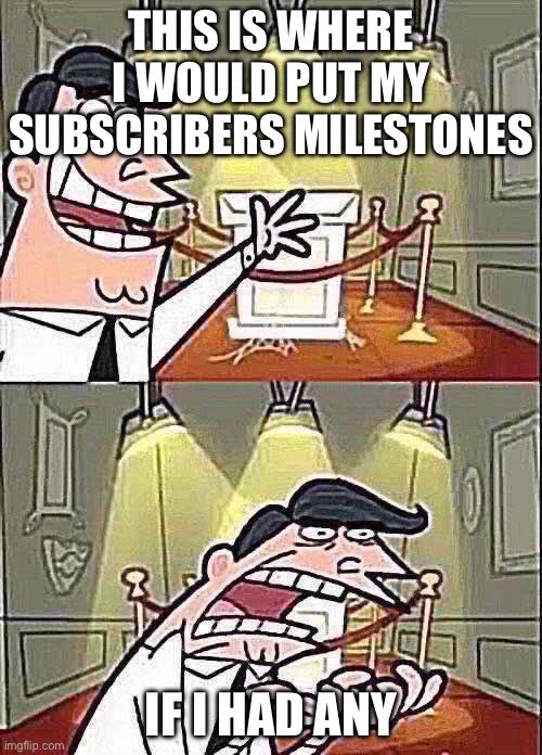 This Is Where I'd Put My Trophy If I Had One Meme Imgflip(08)