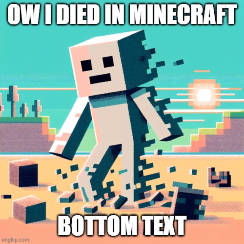 when you die in minecraft Imgflip