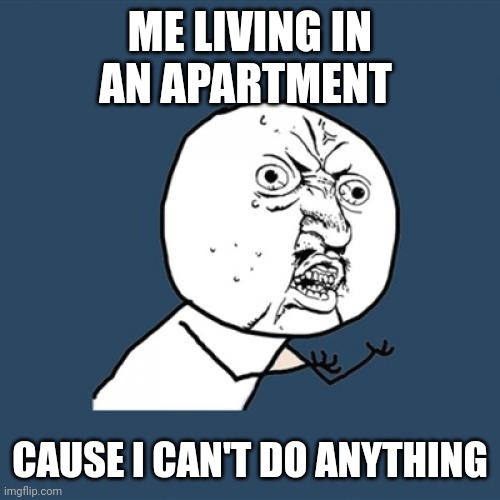 Apartment life Imgflip