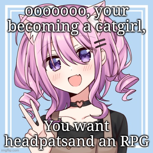 Cat girl UwU Imgflip